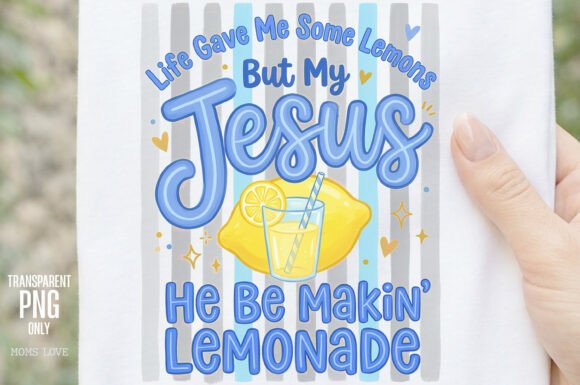 Download Life Gave Me Lemons but My Jesus Png - Premium Resources